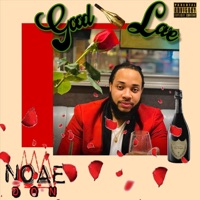 Good Love (Story II) [feat. Seasonable Clout] - Single - Noae Don