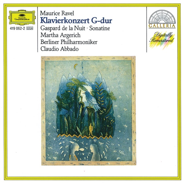 Ravel: Piano Concerto in G, Gaspard de la Nuit, Sonatine