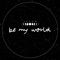 Be my world (with eun-ji Kim) - Moonsound lyrics