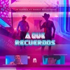 A Qué Recuerdos (feat. Grupo Marca Registrada) - Single