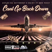 Can't Go Back Down (feat. OMB Peezy) - Single - Active da Cutthroat & Mainy