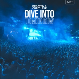 Dive into Tomorrow Braaten & Chrit Leaf