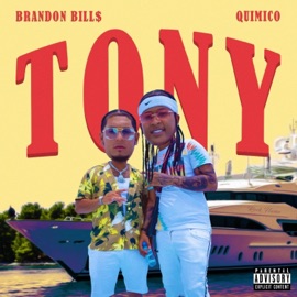 Tony (feat. Quimico) Brandon Bill$