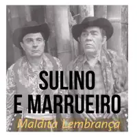 Maldita Lembrança — Sulino e Marrueiro