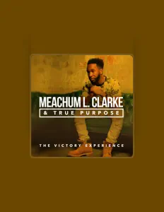 Listen to Meachum L. Clarke & True Purpose, watch music videos, read bio, see tour dates & more!