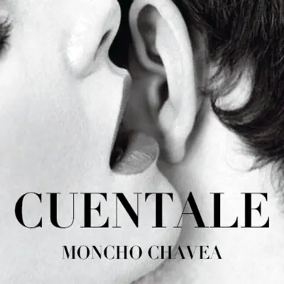 Cuéntale - Single - Moncho Chavea