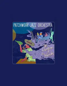 Patchwork Jazz Orchestra을(를) 듣고, 뮤직 비디오를 보고, 약력을 읽고, 투어 일정 등을 확인하세요!