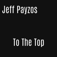 To the Top (feat. Cameron London) - Single - Jeff Payzos