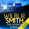 The Seventh Scroll: Ancient Egypt, Book 2  (Unabridged) - Wilbur Smith