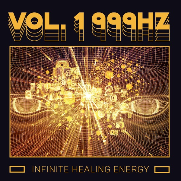 Vol. 1 999Hz Infinite Healing Energy: Positive Transformation