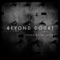 Beyond Doubt (Extended Remix) - Heavy Water Factory lyrics