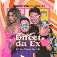 Direct da Ex - Single - Humberto & Ronaldo, Naiara Azevedo & DJ Ivis