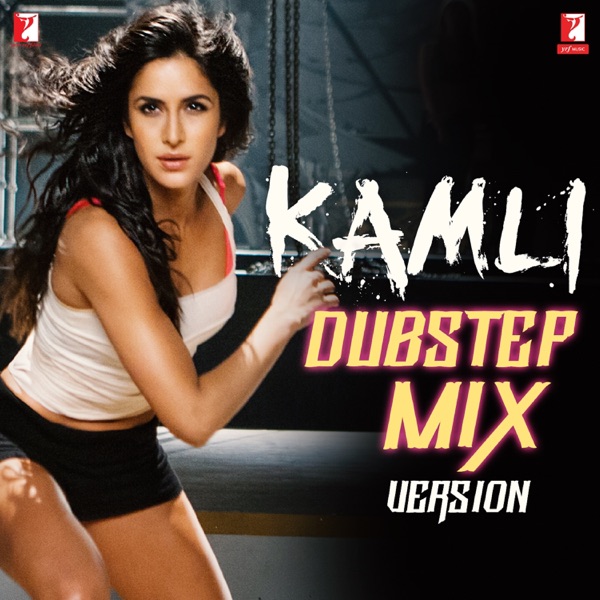 Kamli Dubstep Mix Version (From "Dhoom:3")
