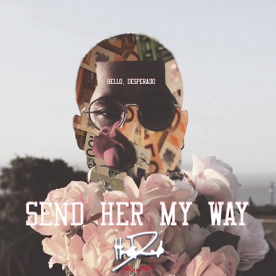 Send Her My Way - Single
