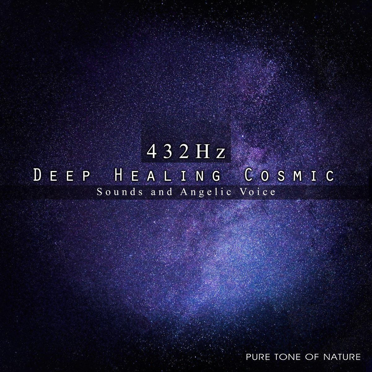 432Hz: Deep Healing Cosmic Sounds and Angelic Voice - Album by Pure Tone of  Nature - Apple Music