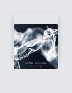 Listen to ASMR Deluxe, watch music videos, read bio, see tour dates & more!