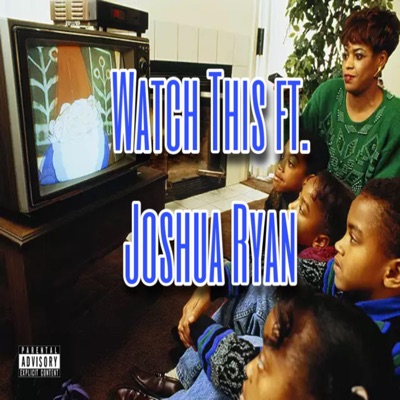 Watch This (feat. Joshua Ryan) - Single
