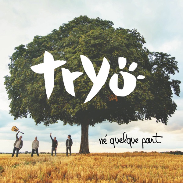 Né quelque part - Tryo