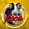 Loca (feat. Sino La Pinta) - Single