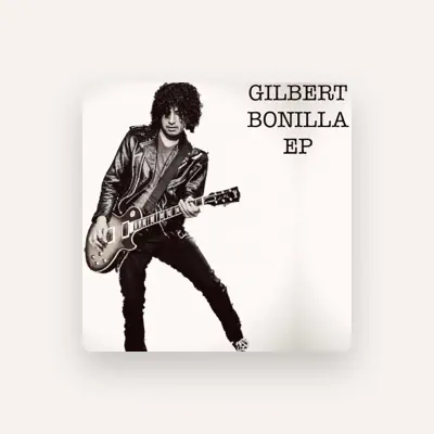 Listen to Gilbert Bonilla, watch music videos, read bio, see tour dates & more!