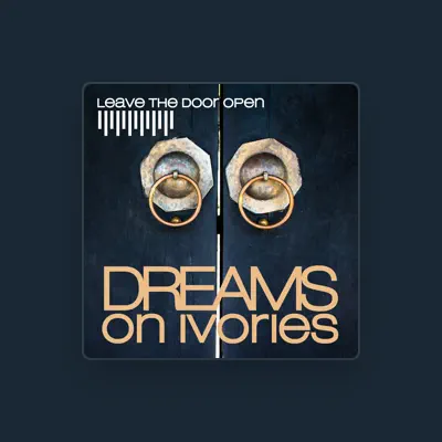 Listen to Dreams on Ivories, watch music videos, read bio, see tour dates & more!