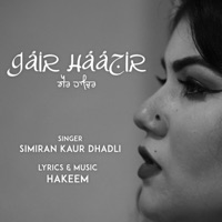 Gair Haazir - Single - Simiran Kaur Dhadli