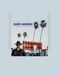 收听 Dave Hanson、观看音乐视频、阅读小传、查看巡演日期等 ！
