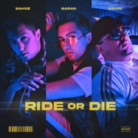 Ride or Die - Single - Bahoz & Baran & ASLVN