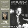 Contre-histoire de la philosophie (Volume 18.2) - Le siècle du nihilisme II - Michel Onfray