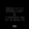 Keep a Stick (feat. J.Star) - Single