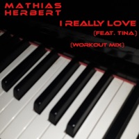 I Really Love (feat. Tina) [Workout Mix] - Single - Mathias Herbert