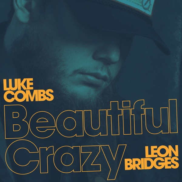 Beautiful Crazy (Live) [feat. Leon Bridges] - Single - Luke Combs