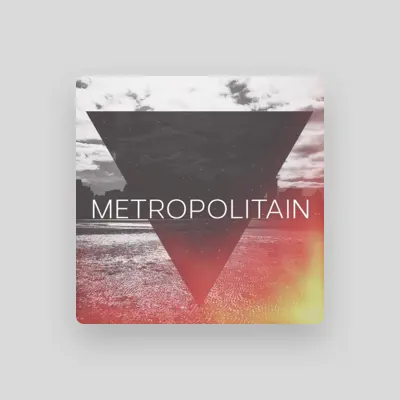 Listen to Metropolitain, watch music videos, read bio, see tour dates & more!