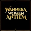 Wanneka Women Anthem - Single