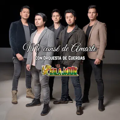Me Cansé de Amarte - Single - Chila Jatun