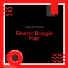 Ghetto Boogie Man - Single