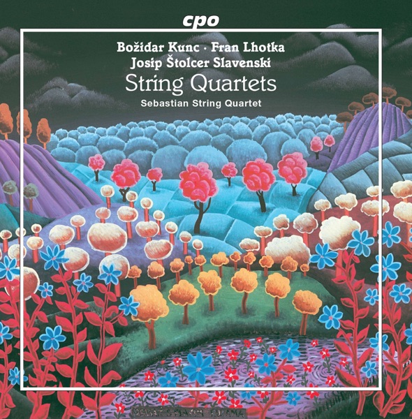 Kunc, Lhotka & Štolcer-Slavenski: Works for String Quartet