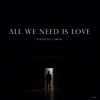 All We Need Is Love - Single