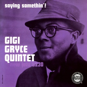 Saying Somethin'! by Gigi Gryce Quintet