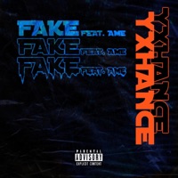 FAKE (feat. Ame) - Single - Yxhance