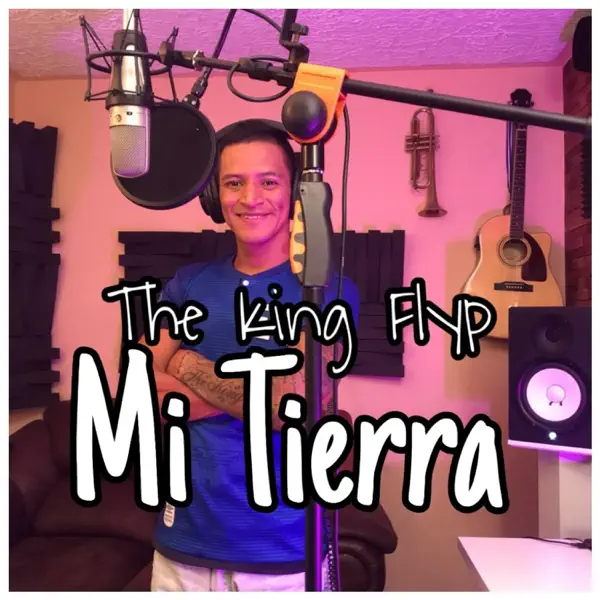 Mi Tierra — The King Flyp