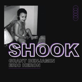 Shook (feat. Eric Heron) Grant Benjamin