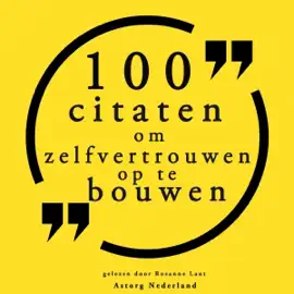 100 citaten om zelfvertrouwen op te bouwen: Collectie 100 Citaten van