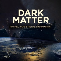 Dark Matter - Michael Maas & Michal Smorawinski