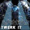 Twerk It artwork