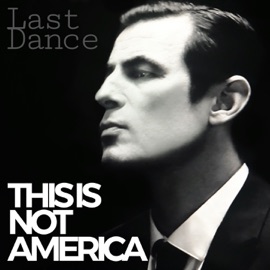 Last Dance This Is Not America