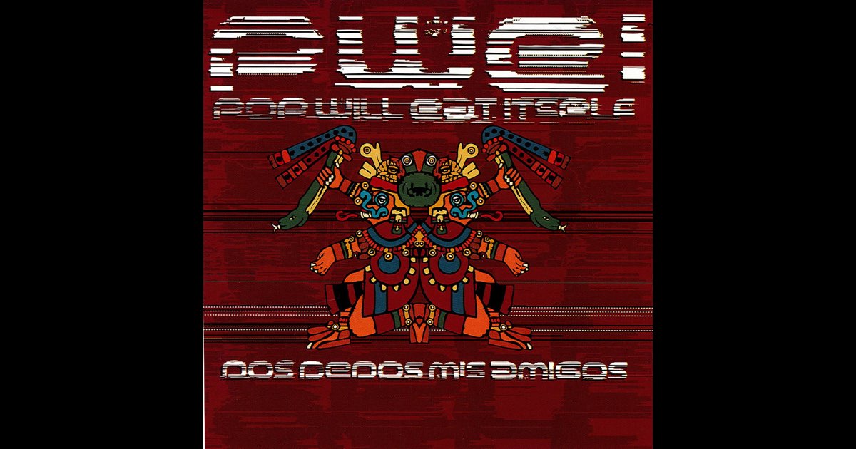 Dos Dedos Mis Amigos - Album by Pop Will Eat Itself - Apple