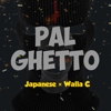 Pal Ghetto - Japanese