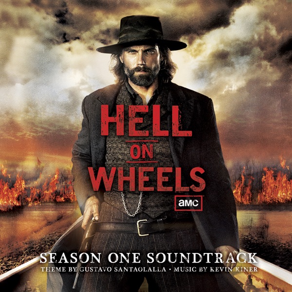 Hell On Wheels (Season One Soundtrack) - Kevin Kiner & Gustavo Santaolalla