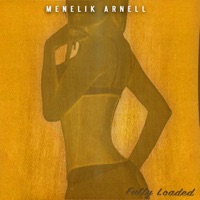 Fully Loaded - Single - Menelik Arnell